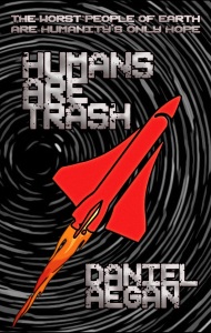 Cover for Humans Are Trash by Daniel Aegan. Cover shows a red rocket in a space background. 